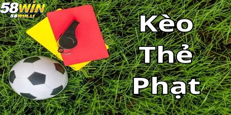 Kèo Thẻ Phạt Là Gì? Bắt Kèo Cực Chuẩn Tại 58win 2025 2 Giới thiệu kèo thẻ phạt là gì?